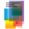 KNYGA Marvin Heiferman Photography Changes Everything