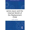 KNYGA Mary Adams James Joyce and the Internal World of the Replacement Child