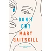 KNYGA Mary Gaitskill Don't Cry