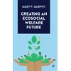KNYGA Mary P Murphy Creating an Ecosocial Welfare Future