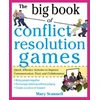 KNYGA Mary Scannell Big Book of Conflict Resolution Games: Quick, Effective Activities to Improve Communication, Trust and Collaboration
