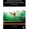 KNYGA Mary T Brady Psychoanalysis with Adolescents and Children