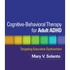 KNYGA Mary V Solanto Cognitive-Behavioral Therapy for Adult ADHD
