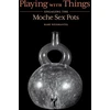 KNYGA Mary Weismantel Playing with Things
