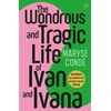 KNYGA Maryse Conde Wonderous and Tragic Life of Ivan and Ivana