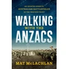 KNYGA Mat Mclachlan Walking with the Anzacs