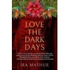 KNYGA MATHUR Love the Dark Days