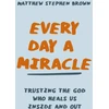 KNYGA Matt Brown Every Day a Miracle