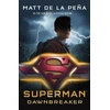 KNYGA Matt de la Peña Superman: Dawnbreaker