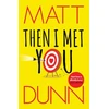 KNYGA Matt Dunn Then I Met You