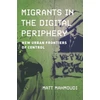 KNYGA Matt Mahmoudi Migrants in the Digital Periphery
