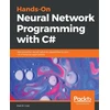 KNYGA Matt R Cole Hands-On Neural Network Programming with C#
