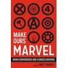 KNYGA Matt Yockey Make Ours Marvel