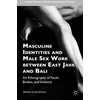 KNYGA Matteo Carlo Alcano Masculine Identities and Male Sex Work between East Java and Bali