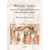KNYGA Matthew Beresford Beyond the Ice: Creswell Crags and its place in a wider European context