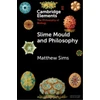 KNYGA Matthew Sims Slime Mould and Philosophy