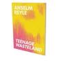KNYGA Matthia Lobke Anselm Reyle : Teenage Wasteland