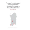 KNYGA Mauro Puddu Funerary Archaeology and Changing Identities: Community Practices in Roman-Period Sardinia