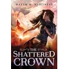 KNYGA Maxym M Martineau The Shattered Crown