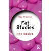 KNYGA May Friedman Fat Studies: The Basics