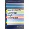 KNYGA Mayank Kejriwal Domain-Specific Knowledge Graph Construction