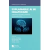 KNYGA Mehul S Raval Explainable AI in Healthcare