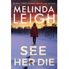 KNYGA Melinda Leigh See Her Die