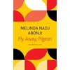 KNYGA Melinda Nadj Abonji Fly Away, Pigeon