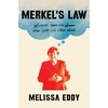 KNYGA Melissa Eddy Merkel's Law, Wisdom from the Woman Who Led the Free World