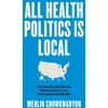 KNYGA Merlin Chowkwanyun All Health Politics Is Local