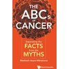 KNYGA Meshach Asare Werehene Abcs Of Cancer, The: Separating The Facts From The Myths