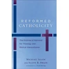 KNYGA Michael Allen Reformed Catholicity – The Promise of Retrieval for Theology and Biblical Interpretation