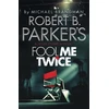 KNYGA Michael Brandman Robert B. Parker's Fool Me Twice
