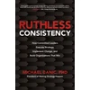 KNYGA Michael Canic Ruthless Consistency: How Committed Leaders Execute Strategy, Implement Change, and Build Organizations That Win
