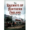 KNYGA Michael Clemens Railways of Northern England in the 1960s