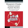 KNYGA Michael Cummings Management of Complex Treatment-resistant Psychotic Disorders