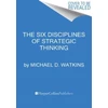 KNYGA Michael D Watkins Six Disciplines of Strategic Thinking