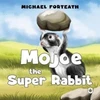 KNYGA Michael Forteath Mojoe the Super Rabbit