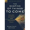 KNYGA Michael Frost Shaping of Things to Come – Innovation and Mission for the 21st–Century Church