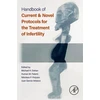 KNYGA Michael H Dahan Handbook of Current and Novel Protocols for the Treatment of Infertility