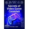 KNYGA Michael Hart Secrets of Video Game Consoles