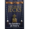 KNYGA Michael Jecks Butcher of St Peter's (Last Templar Mysteries 19)