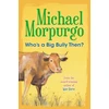 KNYGA Michael Morpurgo Who's a Big Bully Then?