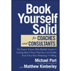 KNYGA Michael Port Book Yourself Solid for Coaches and Consultants