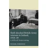 KNYGA Michael Robinson Shell-Shocked British Army Veterans in Ireland, 1918-39