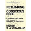 KNYGA Michael S. A. Graziano Rethinking Consciousness