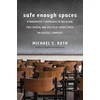 KNYGA Michael S Roth Safe Enough Spaces