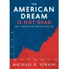 KNYGA Michael S Strain American Dream Is not Dead