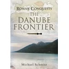 KNYGA Michael Schmitz Roman Conquests: The Danube Frontier