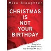 KNYGA Michael Slaughter Christmas is Not Your Birthday